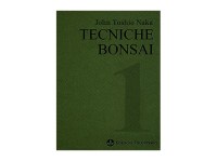 Tecniche bonsai 1, a cura di John Yoshio Naka - Libro